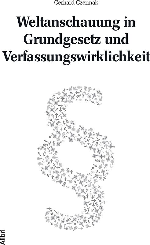 Weltanschauung in Grundgesetz und Verfassungswirklichkeit