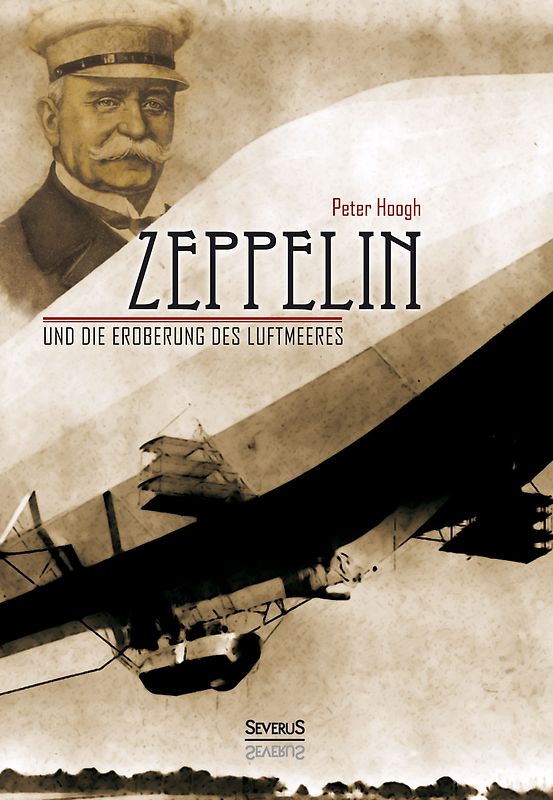 Zeppelin und die Eroberung des Luftmeeres