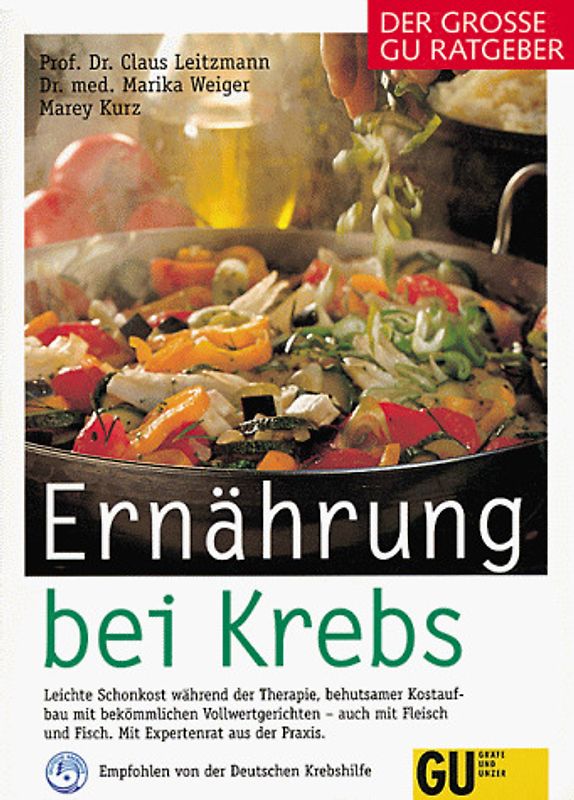 Ernährung bei Krebs. Leichte Schonkost während der Therapie, behutsamer Kostaufbau mit bekömmmlichen Vollwertgerichten - auch mit Fleisch und Fisch. Mit Expertenrat aus der Praxis. Empfohlen von der Deutschen Krebshilfe