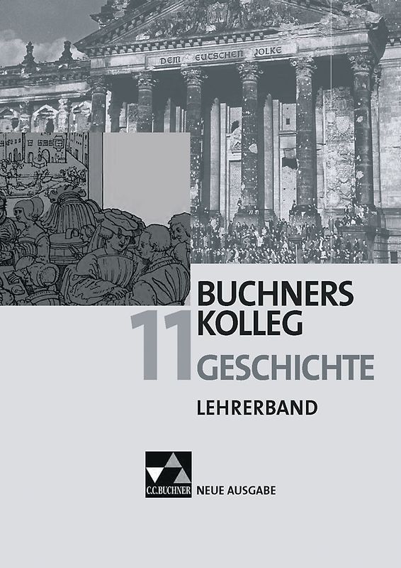 Buchners Kolleg Geschichte - Neue Ausgabe / Lehrerband 11