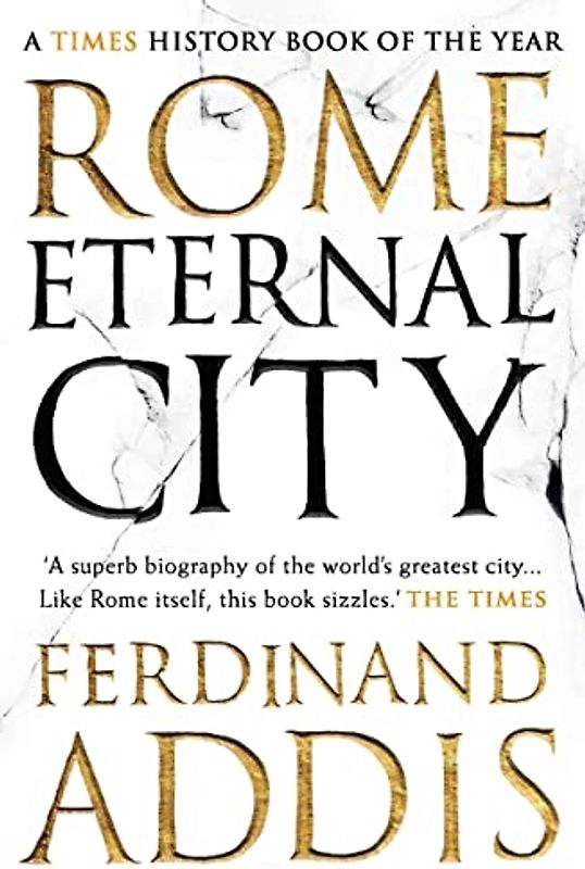 Rome: Eternal City. A Times History Book of the Year
