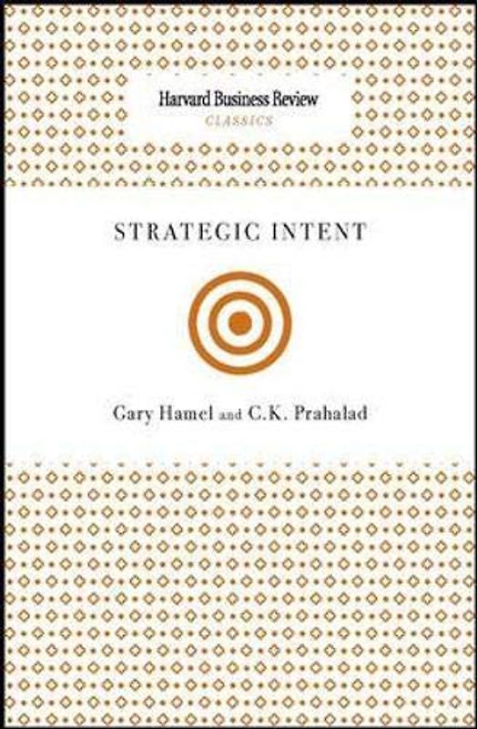 Strategic Intent (Harvard Business Review Classics) - Gary Hamel