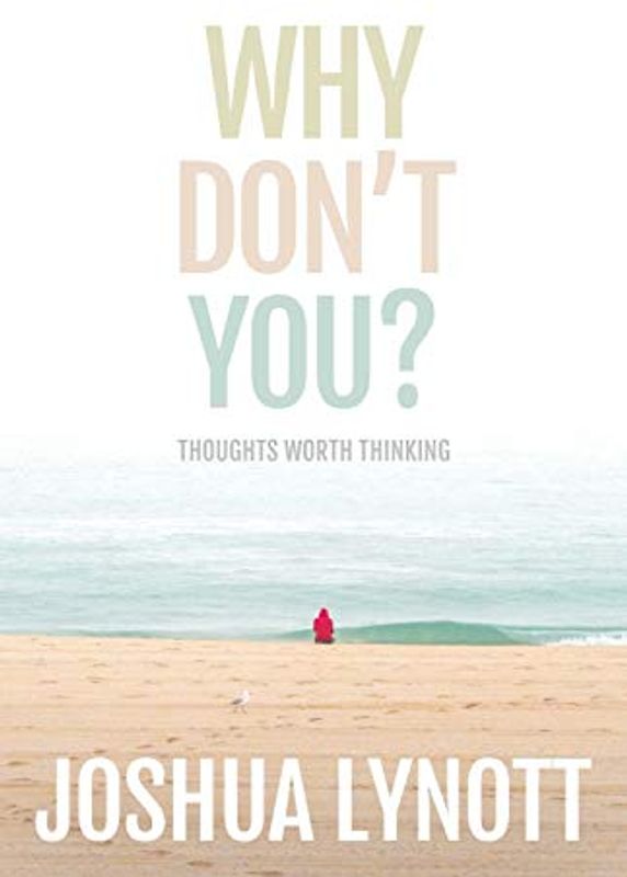 Why don't you?: Thoughts Worth Thinking (My Fox, Band 1)