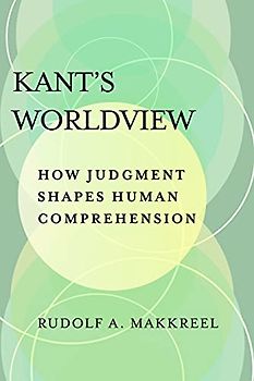 Kant's Worldview: How Judgment Shapes Human Comprehension