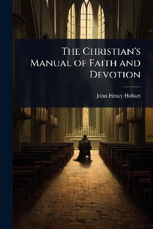 The Christian's Manual of Faith and Devotion