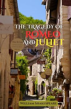 The Tragedy of Romeo and Juliet
