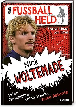 Mein Fußballheld Nick Woltemade – Seine Geschichte, seine Spiele, seine Rekorde