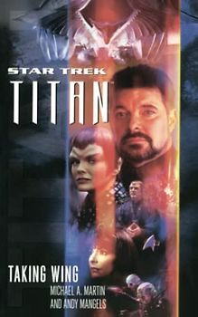 Titan #1: Taking Wing: Taking Wing (Star Trek: The Next Generation, Band 1)