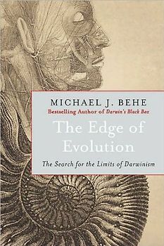 The Edge of Evolution: The Search for the Limits of Darwinism - Behe, Michael J.