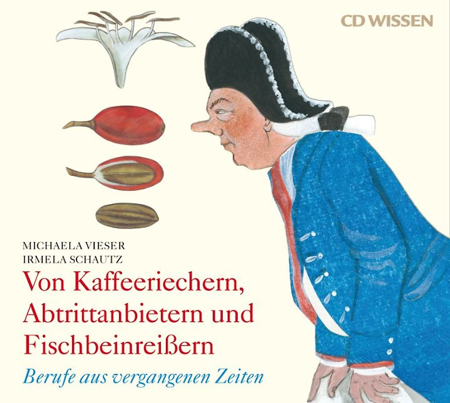 CD WISSEN - Von Kaffeeriechern, Abtrittanbietern und Fischbeinreißern