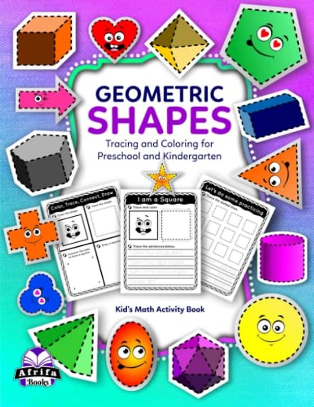 Geometric Shapes Tracing and Coloring for Preschool and Kindergarten. Kid’s Math Activity Book: Writing Practice Workbook for Young Learners (Pen control for toddlers)