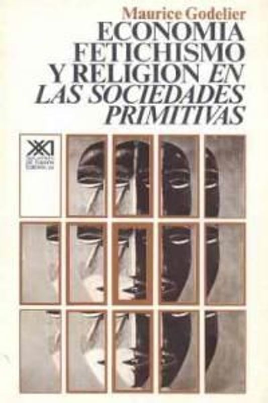 Economía, fetichismo y religión en las sociedades primitivas