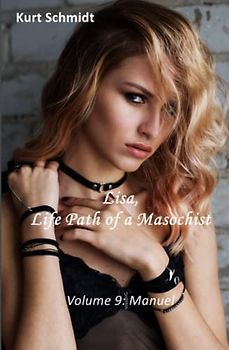 Lisa, Life Path of a Masochist: Volume 9: Manuel