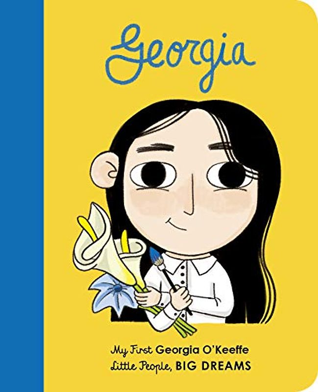 Georgia O'Keeffe: My First Georgia O'Keeffe (13) (Little People, BIG DREAMS)