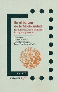 En el balcón de la modernidad : las culturas ante la tradición, lo popular y lo culto