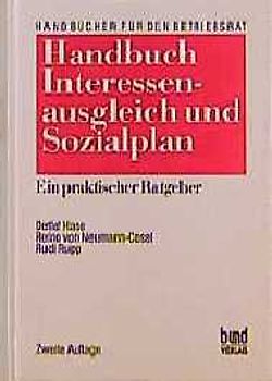 Handbuch Interessenausgleich und Sozialplan. Ein praktischer Ratgeber