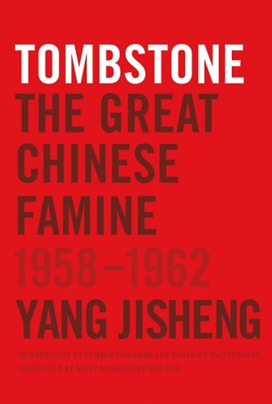 Tombstone: The Great Chinese Famine, 1958-1962