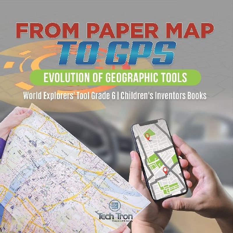 From Paper Map to GPS