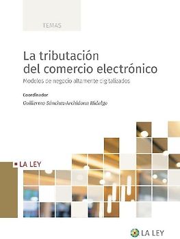 La tributación del comercio electrónico : modelos de negocio altamente digitalizados