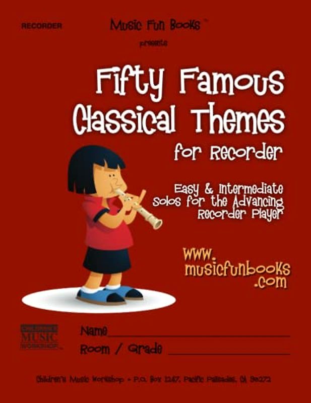 Fifty Famous Classical Themes for Recorder: Easy and Intermediate Solos for the Advancing Recorder Player