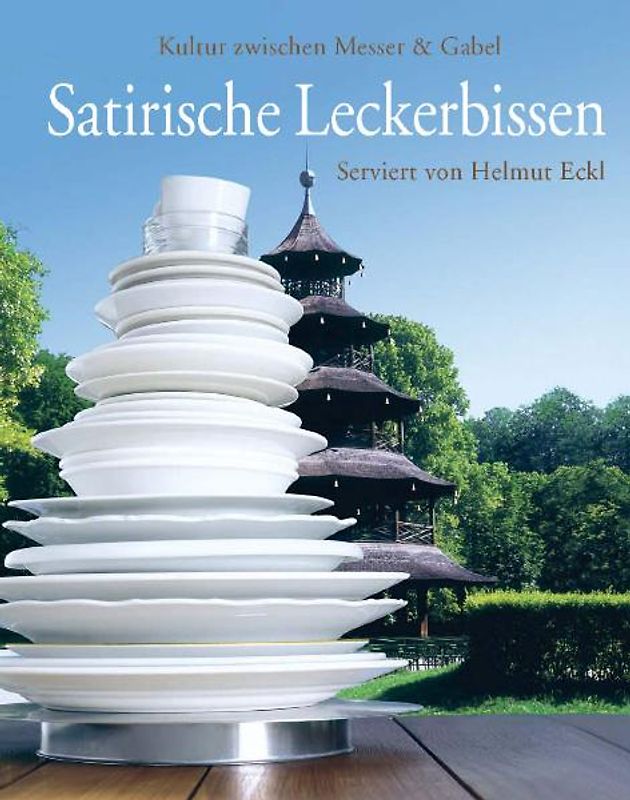 Satirische Leckerbissen serviert von Helmut Eckl