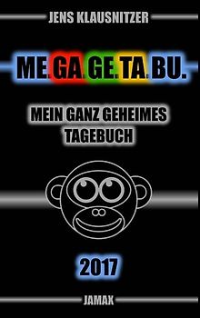 ME.GA.GE.TA.BU. 2017 - Mein ganz geheimes Tagebuch