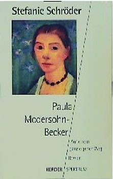 Paula Modersohn-Becker. AUf einem ganz eigenen Weg. Roman