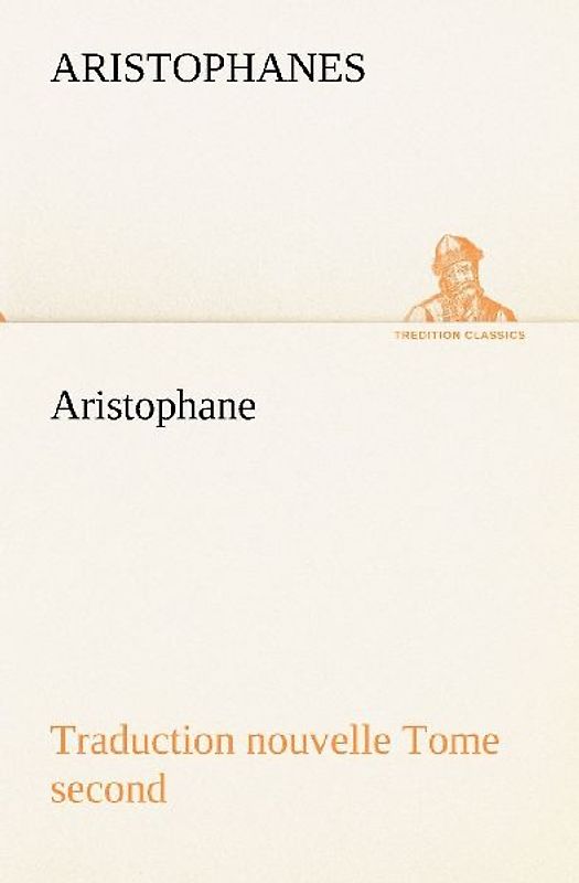 Aristophane; Traduction nouvelle, tome second