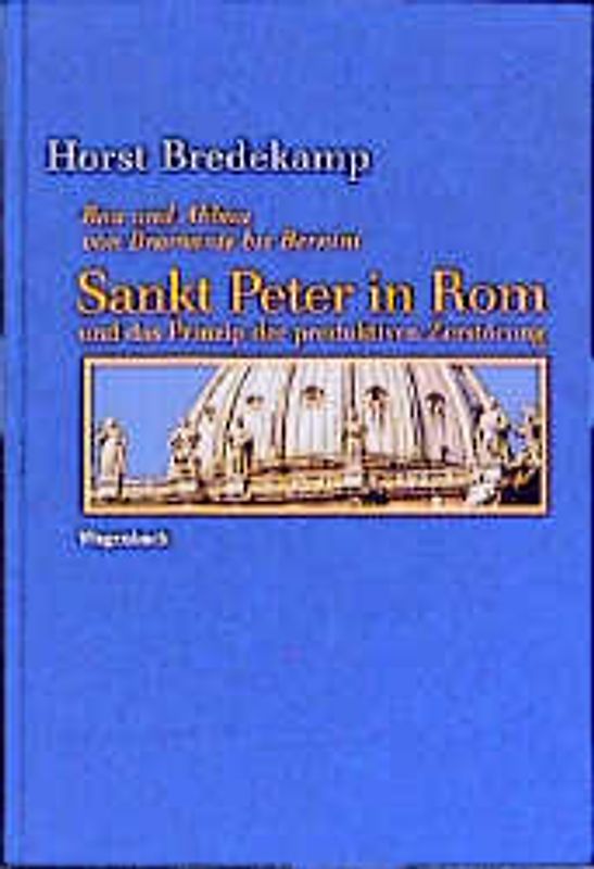 Sankt Peter in Rom und das Prinzip der produktiven Zerstörung