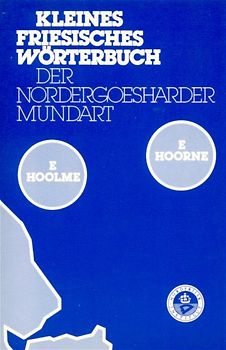 Kleines Friesisches Wörterbuch der Nordergoesharder Mundart von Ockholm und Langenhorn