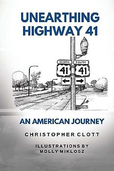 Unearthing Highway 41 An American Journey