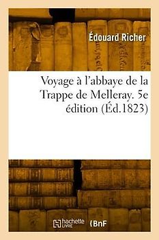 Voyage à l'abbaye de la Trappe de Melleray. 5e édition