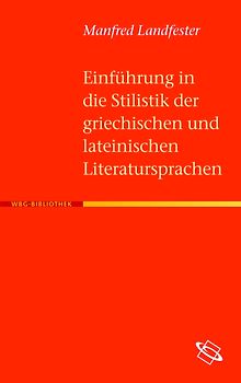 Einführung in die Stilistik der griechischen und lateinischen Literatursprachen