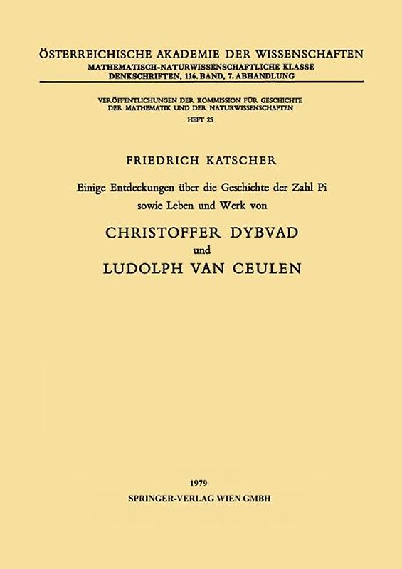 Einige Entdeckungen über die Geschichte der Zahl der Pi sowie Leben und Werk von Christoffer Dybvad und Ludolph van Ceulen