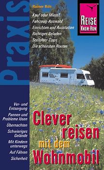 Reise Know-How Praxis: Clever reisen mit dem Wohnmobil
