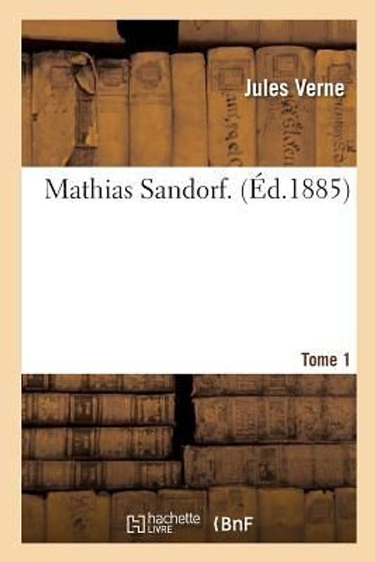 Mathias Sandorf. Tome 1