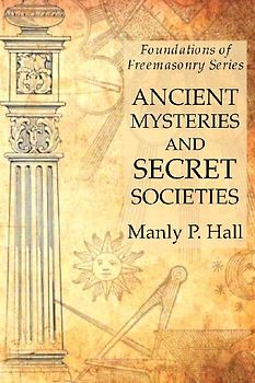 Ancient Mysteries and Secret Societies