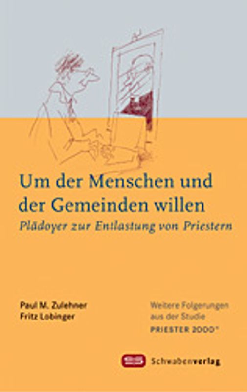 Um der Menschen und der Gemeinden willen. Plädoyer zur Entlastung von Priestern. Studie aus "Priester 2000"