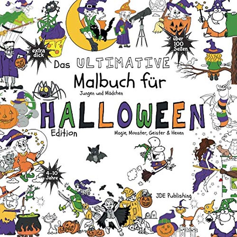Das Ultimative Malbuch für Jungen & Mädchen – Halloween Edition – Magie, Monster, Geister & Hexen: für Kinder von 4-10 Jahren – großes, quadratisches ... für Kinder, Teens und Erwachsene, Band 3)
