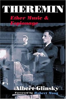 Theremin: Ether Music and Espionage (Music in American Life)