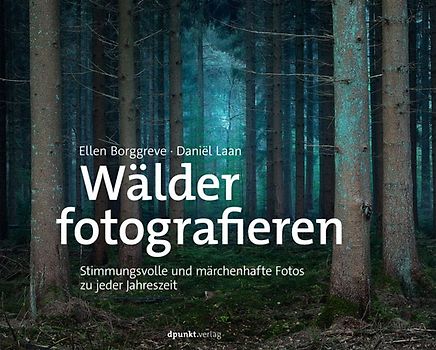 Praxisbuch Wälder fotografieren
