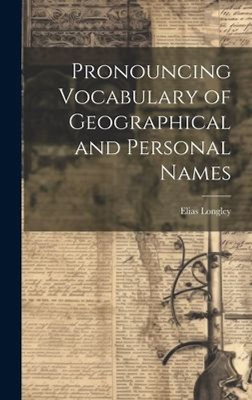 Pronouncing Vocabulary of Geographical and Personal Names