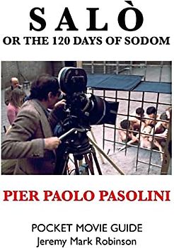 SALO, OR THE 120 DAYS OF SODOM: PIER PAOLO PASOLINI: POCKET MOVIE GUIDE