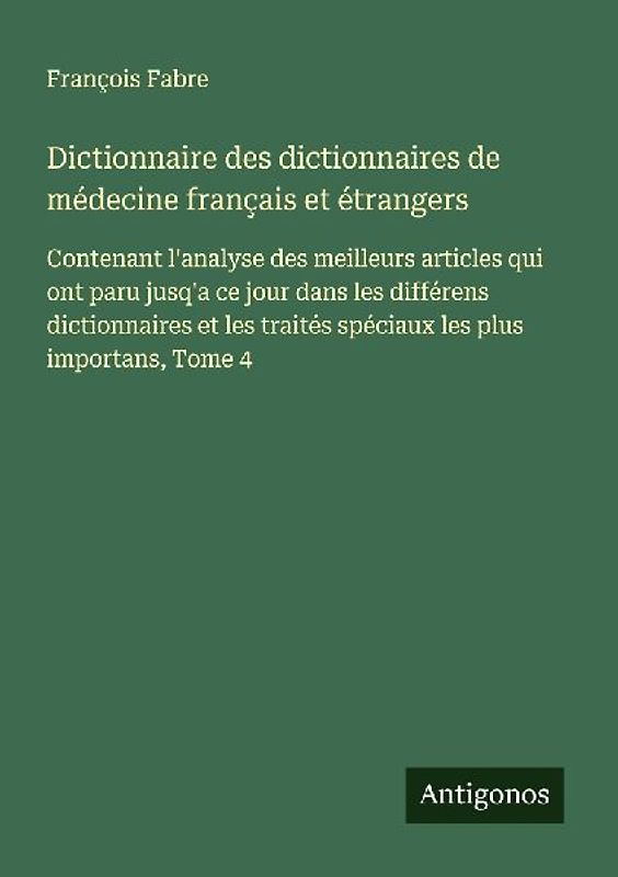Dictionnaire des dictionnaires de médecine français et étrangers