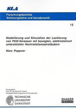 Modellierung und Simulation der Lackierung von PKW-Karossen mit bewegten, elektrostatisch unterstützten Hochrotationszerstäubern