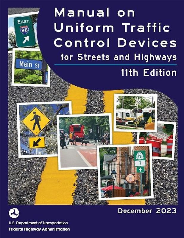 Manual on Uniform Traffic Control Devices (MUTCD 2023) 11th edition