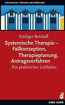 Systemische Therapie – Fallkonzeption, Therapieplanung, Antragsverfahren
