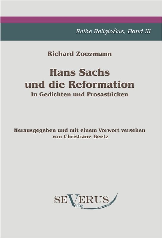 Hans Sachs und die Reformation - In Gedichten und Prosastücken