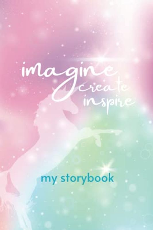 My Storybook ( Girls Edition): Imagine Create Inspire