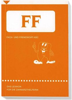 Fach- und Fremdwort-ABC für die Zahnarzthelferin